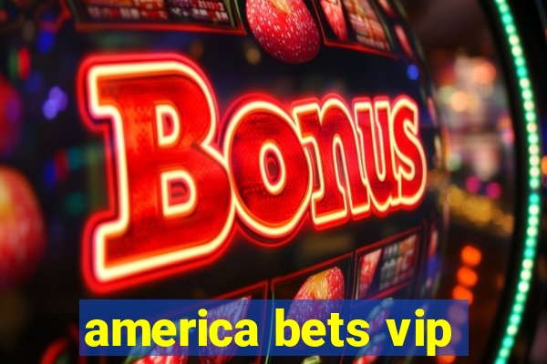 america bets vip